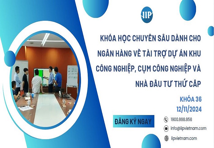 Khóa học chuyên sâu dành cho ngân hàng về tài trợ dự án khu công nghiệp, cụm công nghiệp và nhà đầu tư thứ cấp