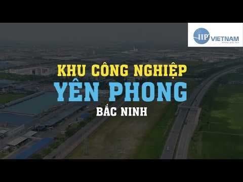 KCN Yên Phong - Bắc Ninh
